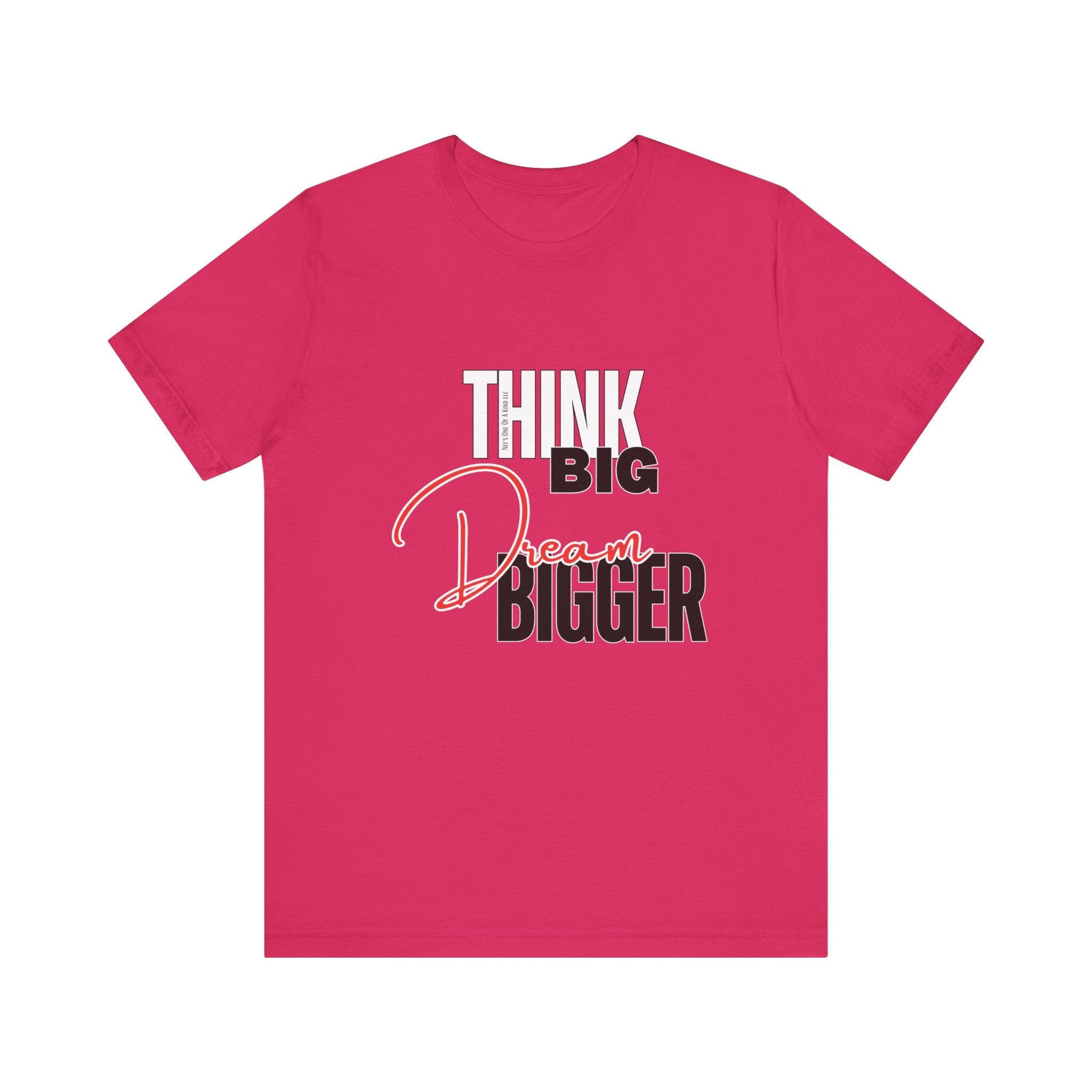 Big Dream Bigger Unisex Short Sleeve Tee